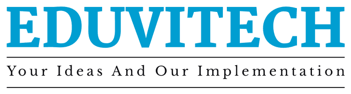 Eduvitech — Your Ideas And Our Implementation
